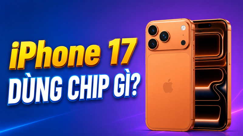 Dòng iPhone 17 sử dụng chip A19 và A19 Pro tùy theo từng phiên bản sản phẩm. 
